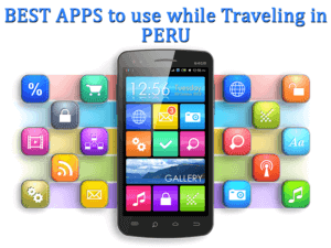 Best Apss to use while Traveling in Peru